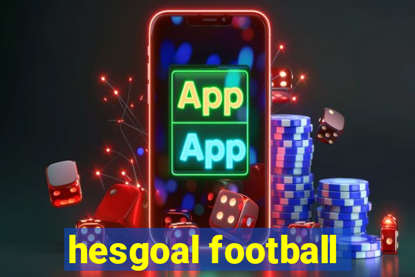 hesgoal football